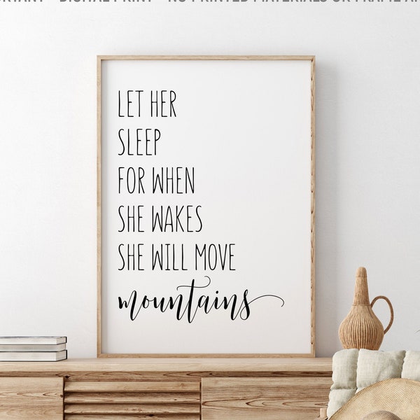 Let Her Sleep For When She Wakes She Will Move Mountains, Girls Room Decor, Inspirational Quote, Nursery Decor, Printable Girls Gift