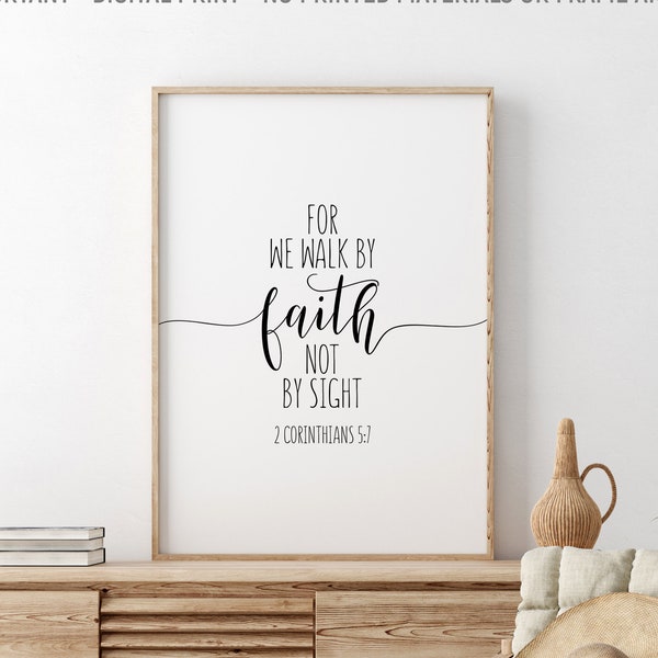 For We Walk By Faith Not By Sight, 2 Corinthians 5:7, Bible Verse Printable, Scripture Wall Art, Bible Quote, Christian Gift, Inspirational