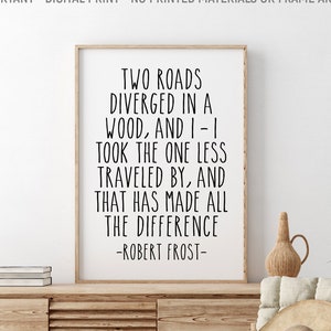 Two Roads Diverged In A Wood, And I - I Took The One Less Traveled By, Robert Frost Quote, Inspirational Quote, Book Lovers Gift