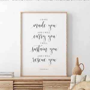 I Have Made You And I will Carry You, Isaiah 46:4 Bible Quote, Christian Gift, Scripture Wall Art, Bible Verse Printable, Christian Decor