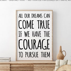 Todos nuestros sueños pueden hacerse realidad si tenemos el valor de perseguirlos, decoración imprimible de la habitación de los niños, cita inspiradora, motivacional