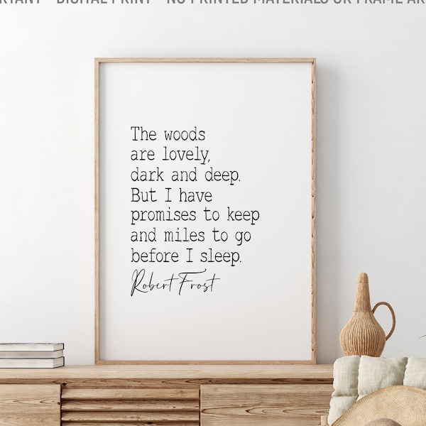 The Woods Are Lovely, Dark And Deep, But I Have Promises To Keep, Robert Frost Quote, Inspirational Quote, Book Lovers Gift