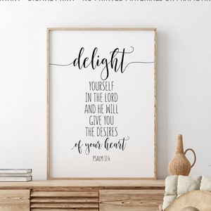 Delight Yourself In The Lord And He Will Give You The Desires Of Your Heart, Psalm 37:4, Scripture Wall Art, Bible Verse Printable