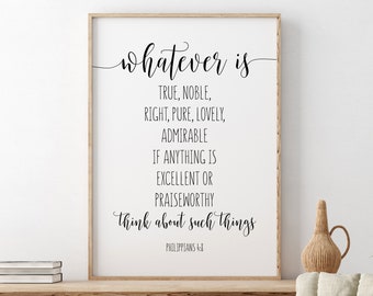 Whatever Is True Noble Right Pure Lovely Admirable, Philippians 4:8, Bible Verse, Scripture Wall Art, Bible Quote, Instant Download