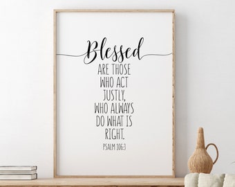 Blessed Are Those Who Act Justly, Psalm 106:3, Bible Verse Printable, Christian Wall Decor, Scripture Wall Art, Christian Gift