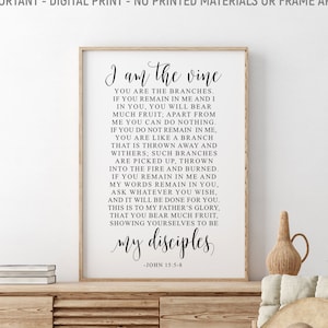 I Am The Vine You Are The Branches, John 15:5-8, Bible Quote, Bible Verse Printable, Scripture, Christian Wall Art, Christian Gift