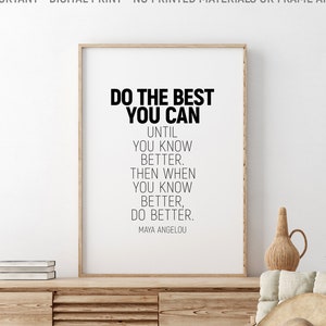 Do The Best You Can Until You Know Better, Maya Angelou Printable Quote, Motivational Quote, Inspirational, Office Decor, Leadership Quote