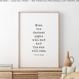 Even The Darkest Night Will End And The sun Will rise, Victor Hugo Printable Quote, Les Misérables, Inspirational Quote, Book Lovers Gift