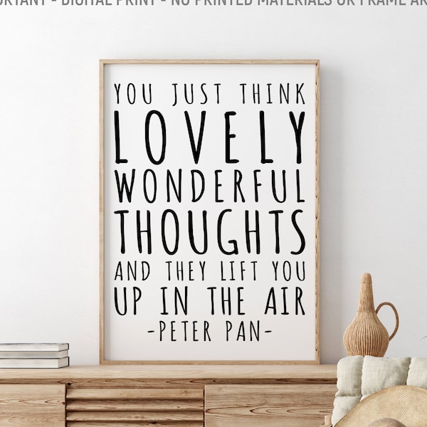 You Just Think Lovely Wonderful Thoughts And They Lift You Up In The Air, Peter Pan Printable Quote, Boys Room Decor, Nursery Decor