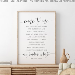 Come To Me All You Who Are Weary And Burdened, Matthew 11:28-30, Bible Verse, Scripture Printable Art, Housewarming, Christian Wall Art