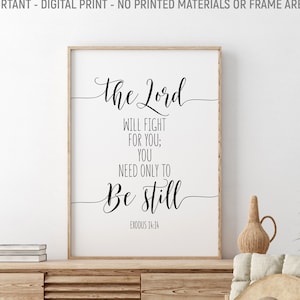 The Lord Will Fight For You; You Need Only To Be Still, Exodus 14:14, Printable Bible Verse, Christian Wall Decor, Inspirational Bible Verse