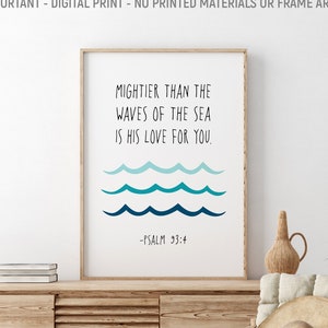 Mightier Than The Waves Of The Sea Is His Love For You, Psalm 93:4, Bible Verse, Scripture Wall Art, Christian Gift, Printable Bible Quote