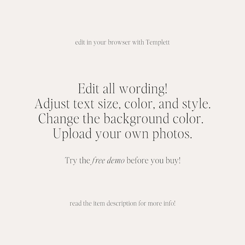 May include: Cream-colored graphic with text: "Edit all wording! Adjust text size, colour, and style. Change the background colour. Upload your own photos." Additional text: "Try the free demo before you buy!"