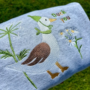 Duck You Goose Sweatshirt, funny sweatshirt, silly goose crewneck, Embroidered Funny Farm Crewneck, Cottage-Style Pullover