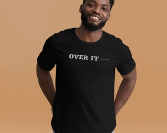 Over It Short-Sleeve Unisex T-Shirt