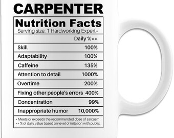 Carpenter Nutrition Facts Coffee Mug, Gift for Men or Women