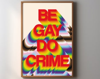Be Gay Do Crime - Poster Queer Pride - Reproduction artistique pour décoration murale.
