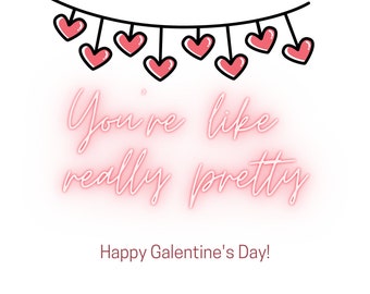 You're Like Really Pretty Galentine's Day Karte