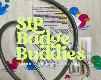 May include: A gray stethoscope with a silver head and a white rubber earpiece. The stethoscope is lying on a white fabric with a colorful pattern of ducks. The text "SIP Badge Buddies QUICK INFO FOR QUICK CARE" is visible on a white card.