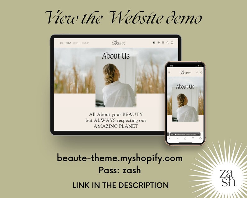 May include: A website demo for a beauty brand called Beaut&eacute;. The website features a photo of a woman with her back to the camera, with the text "All About your BEAUTY but ALWAYS respecting our AMAZING PLANET". The website address is beaute-theme.myshopify.com and the password is zash.