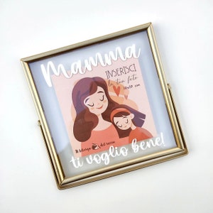 Idea regalo | Festa della mamma | Regalo per la mamma | Mamma ti voglio bene | Cornice personalizzata