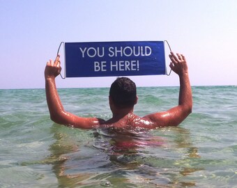 you should be here you should be here