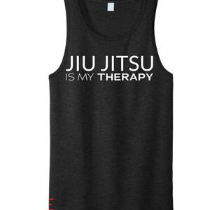 Jiu-Jitsu Is My Therapy Tank Top - BJJ Lifestyle & Mindset Shirt