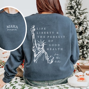 MAHA Mama Moms Club, Make America Healthy Again Sweatshirt or T-Shirt, Comfort Colors® Crewneck T Shirt Back, Life Liberty Pursuit Happiness