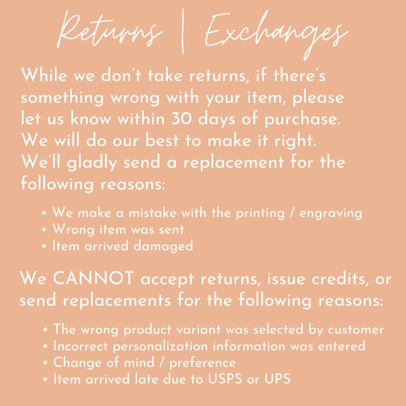 May include: Text on a peach background reads "Returns | Exchanges." It details the return policy, stating replacements are sent for printing errors, wrong items, or damaged items. Returns are not accepted for customer errors or preference changes.