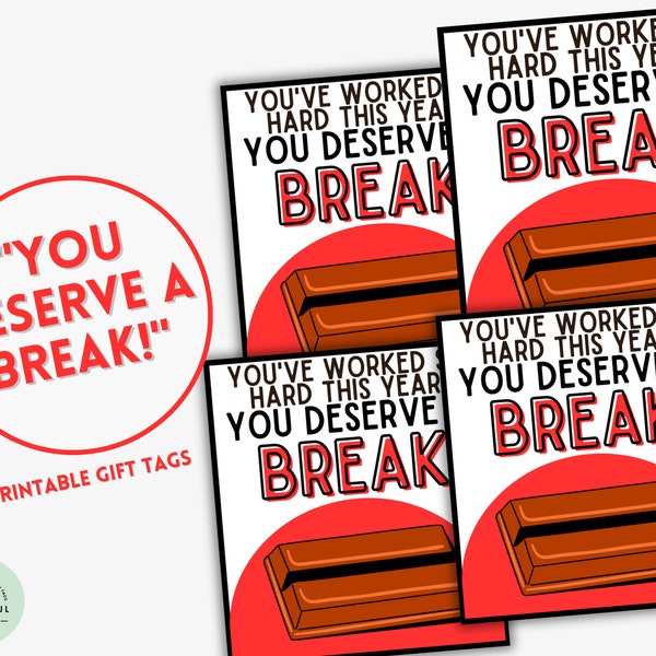 You've Worked Hard This Year You Deserve A Break Thank You Gift Tags Kit Kat Bar Staff Appreciation Chocolate Bar Appreciation Gift Candy