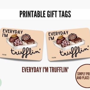 PRINTABLE Everyday I&#39;m Trufflin&#39; Truffle Gift Tags Chocolate Truffles Chocolate Gift for Staff Truffle Gifts Chocolate Lover Gift Tags
