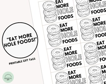 PRINTABLE Eat More HOLE Foods, Donut Gift Tags, Donut Lover, Donut Gift, Foodie Gift, Donut Party Gift Tags, Donut Party Favors, Punny Card
