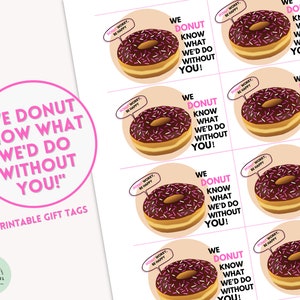 We Donut Know What We'd Do Without You Thank You Gift Tags Donut Appreciation Donut Party Morning Meeting Employee Appreciation Donut