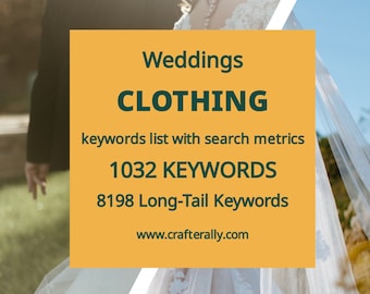 Wedding clothing - 1032 top keywords with search metrics, 8198 long-tail keyword ideas, Etsy SEO for beginners and pro-sellers