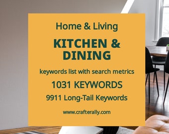 Kitchen & Dining - 1031 top keywords with search metrics, 9911 long-tail keyword ideas, Etsy SEO for beginners and pro-sellers