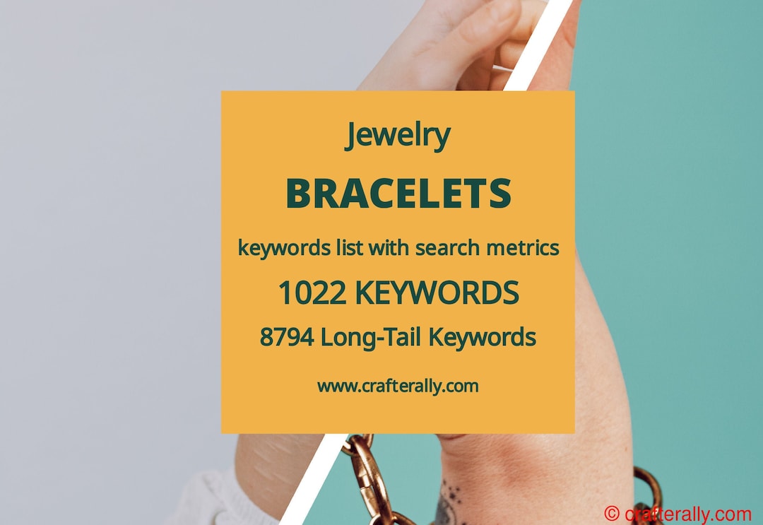 Buy Bracelets: 1022 Top Keywords With Search Metrics, 8794 Long-tail  Keyword Ideas for Bracelets/jewelry, SEO for Beginners and Pro-sellers 