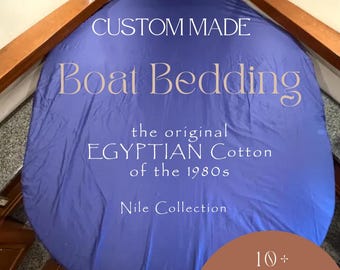 Custom-made Boat Bedding made with Giza 100% Egyptian Cotton (Sateen or Percale)