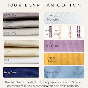 May include: A selection of fabric swatches in a range of colours and patterns. Colours include dark grey, medium grey, light grey, sand, ivory, white, navy blue, and light blue. Patterns include microcheck and stripes. The text reads "100% Egyptian Cotton."