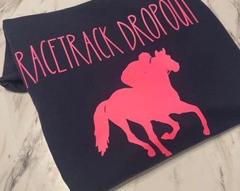 Racetrack Dropout T Shirt Equestrian Tee Equestrian Gift Equestrian Apparel Unisex Apparel
