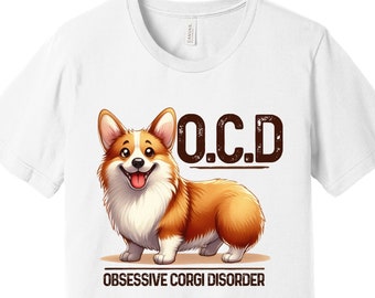 Funny Obsessive Corgi Disorder T-Shirt for Dog Lovers - Cute Pet Tee, Unisex Humor Apparel