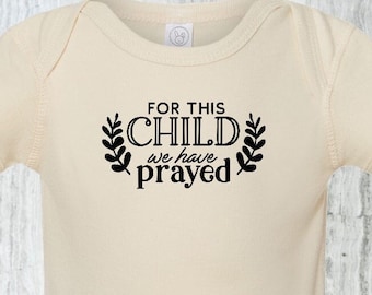 Für dieses Kind haben wir gebetet Onesie – Baby-Body – Wunderbaby-Geschenk – christliche Babykleidung