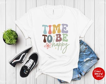 Time to Be Happy T-Shirt