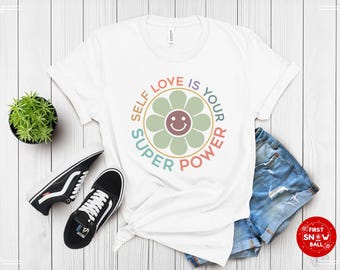 Self Love is Your Super Power T-Shirt