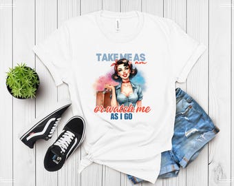 Take Me As I Am Tee