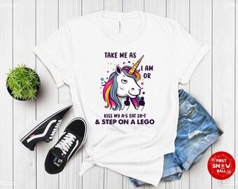Take Me As I Am Unicorn Funny Graphic Tee