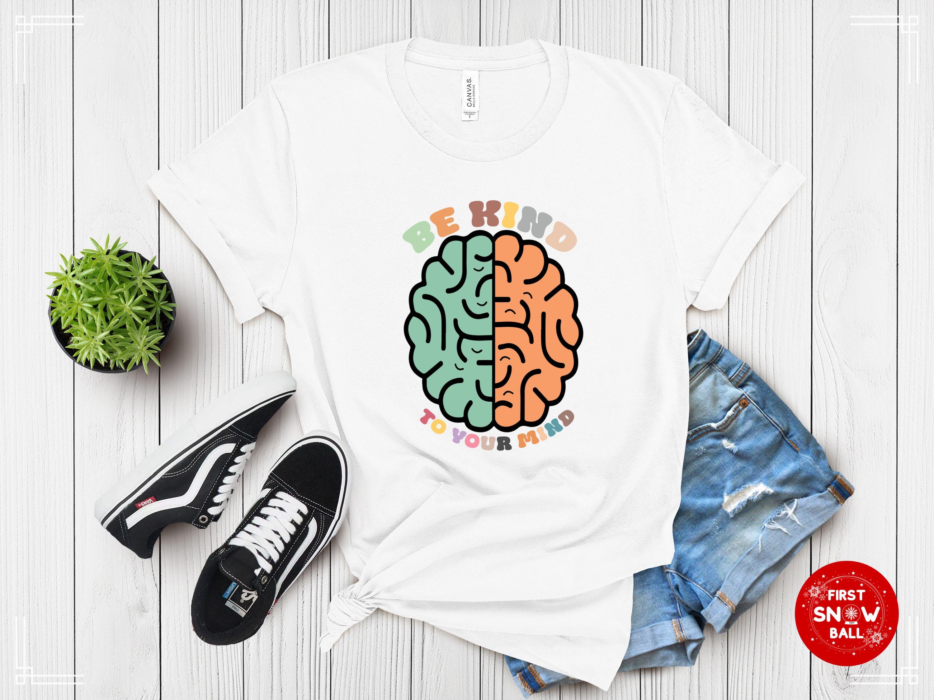 Be Kind To Your Mind T-Shirt For Women - Inspirational Mental Health Awareness Tee - Comfy Cotton Blend Top