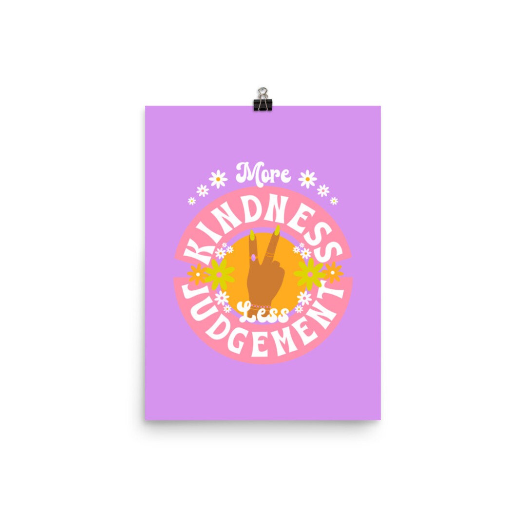 More Kindness, Less Judgement Wall Art Print Poster | Inspirational ...