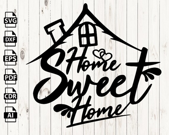 Prints Home sweet home Dxf Svg Digital Download Laser Cut Cnc Cutting ...