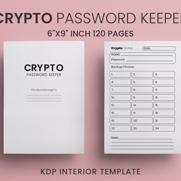 Crypto Password Keeper Printable For Recovery Passphrases Crypto Wallet Amazon Kdp Combatable PDF Template 6 "x 9" - 120 stron