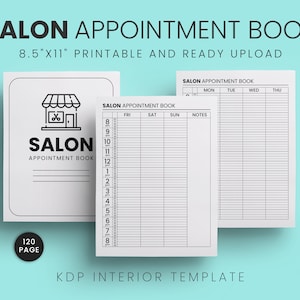 May include: A black and white printable salon appointment book with a cover featuring a stylized image of a salon with scissors and a storefront. The book is 8.5 inches by 11 inches and has 120 pages. The book is divided into days of the week and times of the day. The text "SALON APPOINTMENT BOOK" is printed on the cover and the book is labeled "KDP INTERIOR TEMPLATE".